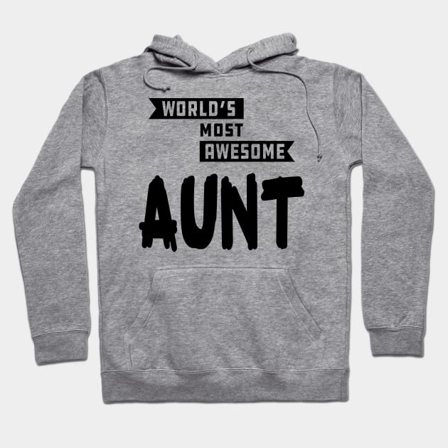 Aunt - World's most awesome aunt Hoodie by KC Happy Shop